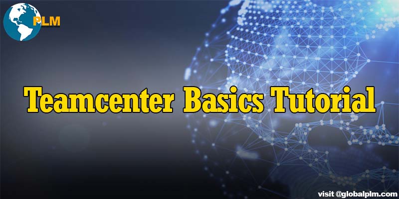 Teamcenter Basics Tutorial
