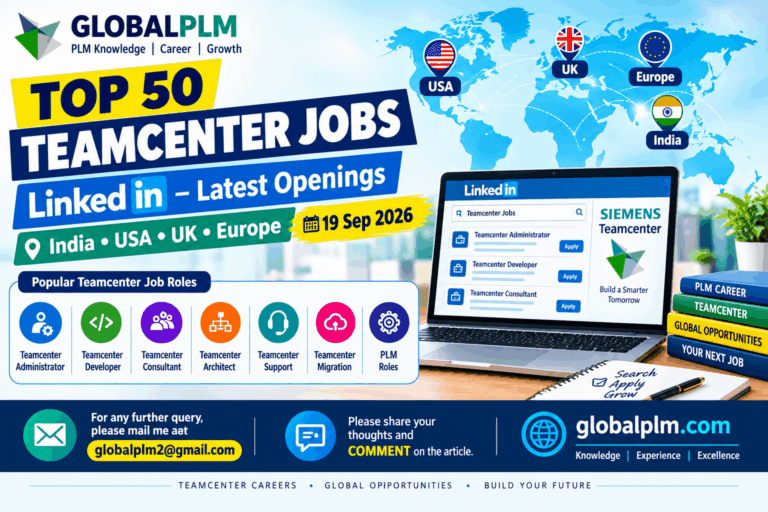 Top 50 Teamcenter Jobs on LinkedIn – Latest Openings in India, USA, UK & Europe | 19 Sep 2026